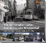 Reimann, Wolfgang R., Ladleif, Axel, Rudat, Jörg - Mit der Straßenbahn durch das alte Wuppertal, Band 1