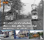 Reimann, Wolfgang R., Ladleif, Axel - Mit der Straßenbahn durch das alte Wuppertal Band 2