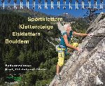 Durner, Günter, Gstettner, Gerhard - Sportklettern - Klettersteige - Eisklettern - Bouldern Ferienregionen Imst, Pitztal und Ötztal