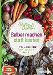  - Selber machen statt kaufen - Garten und Balkon