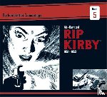 Raymond, Alex, Greene, Ward, Dickenson, Fred - Rip Kirby: Die kompletten Comicstrips / Band 5 1951 - 1953