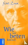 Zink, Jörg - Wie wir beten können