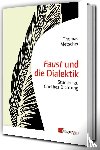 Metscher, Thomas - Faust und die Dialektik