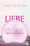 Praagh, James van - Liebe