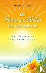 Hausperger, Irmengard - Mit Huna und Aloha frei und lichtvoll