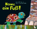 Rinck, Maranke, Linden, Martijn Van Der - Nanu, ein Fuß!