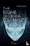 Isanovic, Adla - The Regime of Digital Coloniality
