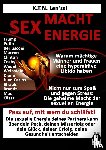 Len'ssi, K. T. N. - SEX - MACHT - ENERGIE Warum mächtige Männer und Frauen eine hyperaktive Libido haben!
