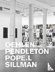 Oehlen, Albert, Pendleton, Adam, Pope. L, Sillman, Amy - Oehlen, Pendleton, Pope.L, Sillman