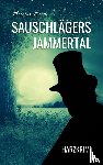 Exner, Helmut - Sauschlägers Jammertal