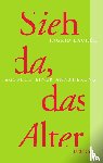 Bachér, Ingrid - Sieh da, das Alter