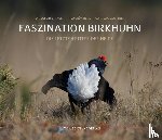 Strauß, Egbert, Grüntjens, Theo, Meutzner, Cornelia - Faszination Birkhuhn