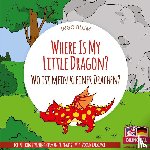 Blum, Ingo - Where Is My Little Dragon? - Wo ist mein kleiner Drachen?
