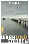 Osho - Das Buch vom Leben und Sterben