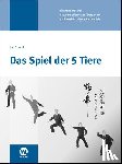 Guorui, Jiao, Hildenbrand, Gisela - Das Spiel der 5 Tiere