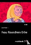 Fischer, Gerd - Frau Rauschers Erbe
