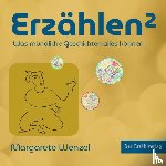 Wenzel, Margarete - Erzählen hoch zwei