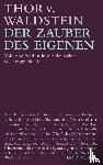 Waldstein, Thor von - Der Zauber des Eigenen