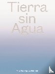 Rodriguez Heinlein, Ana - Tierra sin Agua