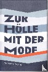 Hawes, Elizabeth - Zur Hölle mit der Mode