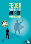 Roski, Florian - Feuer Deinen Boss & Werde Unternehmer