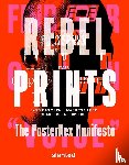  - REBEL PRINTS—The Poster Rex Manifesto