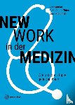 Starker, Vera, Thies, David-Ruben, Frommelt, Mona - New Work in der Medizin