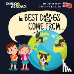 Books, Dialog Abroad - The Best Dogs Come From... (Dual Language English-Simplified Chinese (incl. Pinyin))