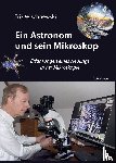 Wischnewski, Erik - Ein Astronom und sein Mikroskop
