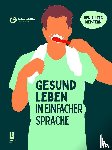Schwab, Steffen, Schmitt, Tom - Gesund leben in einfacher Sprache