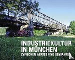  - Industriekultur in München