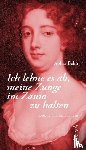 Behn, Aphra - Werke: Ich lehne es ab, meine Zunge im Zaum zu halten (Band 1); Fliegen sollst du (Band 2)
