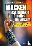 Polwin-Plass, Lydia, Gläser, Michael - WACKEN - das perfekte Paralleluniversum