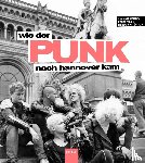  - Wie der Punk nach Hannover kam