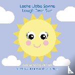 Koser-Rojas, Iris - Lache liebe Sonne - Laugh Dear Sun