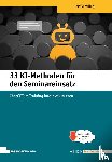 Gert, Schilling - 33 KI-Methoden für den Seminareinsatz