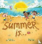 Pinke, Barbara - Summer is... A Summer Read Aloud Rhyming Book for Toddlers and Kids
