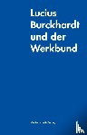 Burckhardt, Lucius - Lucius Burckhardt und der Werkbund