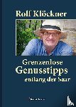 Klöckner, Rolf - Grenzenlose Genusstipps entlang der Saar