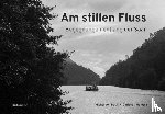 Malessa, Christian - Am stillen Fluss