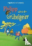 Hanke-Basfeld, Magdalene - Philipp zähmt den Grübelgeier