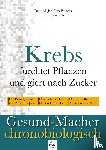 Fauteck, Jan-Dirk, Kusztrich, Imre - Krebs fürchtet Pflanzen und giert nach Zucker