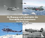 Höfling, Rudolf - Die Flugzeuge und Hubschrauber des Österreichischen Bundesheeres. Airplanes and Helicopters of the Austrian Armed Forces