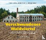 Kalmár, János, Linke, Reinhard, Mayer, Christoph - Verschwundenes Waldviertel