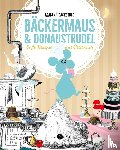 Hartl, Wolfgang, Kirsch, Mia - ASAGAN-Backstube - Bäckermaus und Donaustrudel