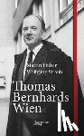 Huber, Martin, Straub, Wolfgang - Thomas Bernhards Wien