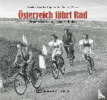 Marschik, Matthias, Schütz, Edgar, Wehap, Wolfgang - Österreich fährt Rad