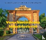 Kalmár, János, Bruckmüller, Ernst, Linke, Reinhard, Mayer, Christoph - Verschwundenes Industrieviertel
