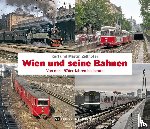 Zellhofer, Karl, Zellhofer, Martin - Wien und seine Bahnen