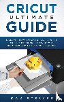 Max, Striker - Cricut Ultimate Guide